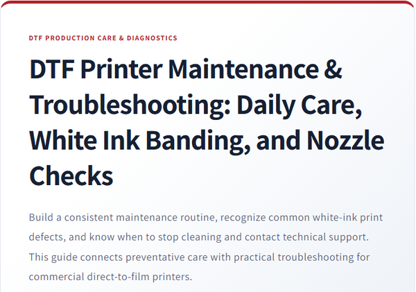 DTF Printer Maintenance & Troubleshooting: Daily Care, White Ink Banding, and Nozzle Checks