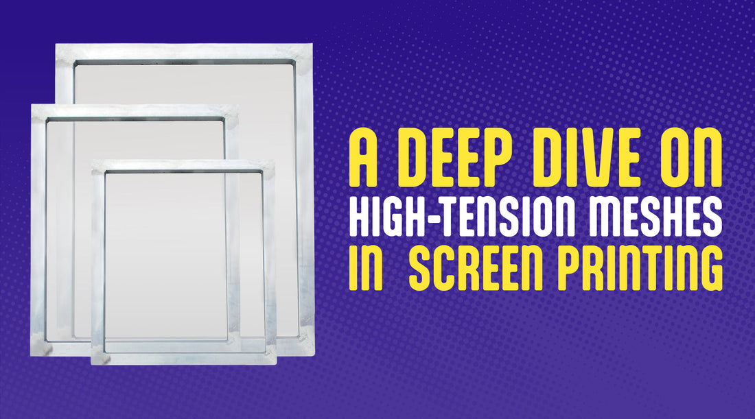 A Deep Dive on High-Tension Meshes in Screen Printing