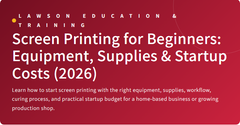 Screen Printing for Beginners (2026): Equipment, Supplies & Costs | LWG