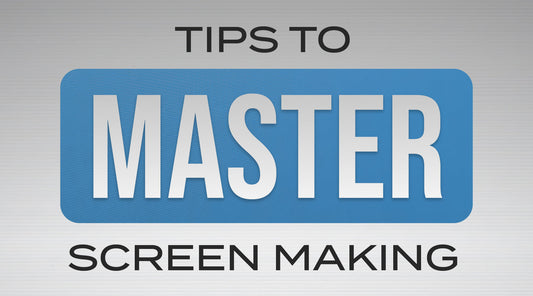 Tips to Master Screen Making
