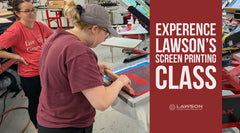 Experience Lawson's Screen Printing Class | Learn How To Screen Print