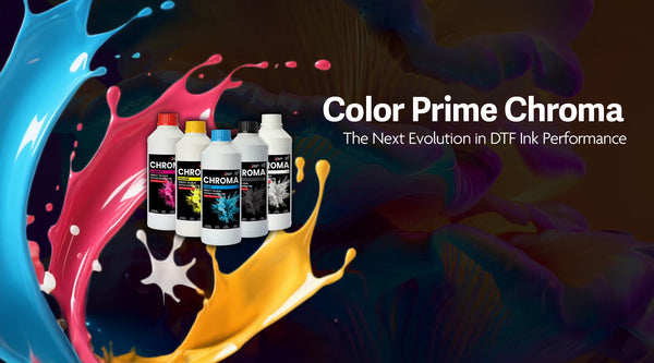 Introducing Color Prime Chroma DTF Ink: Elevate Your DTF Prints to Professional Perfection