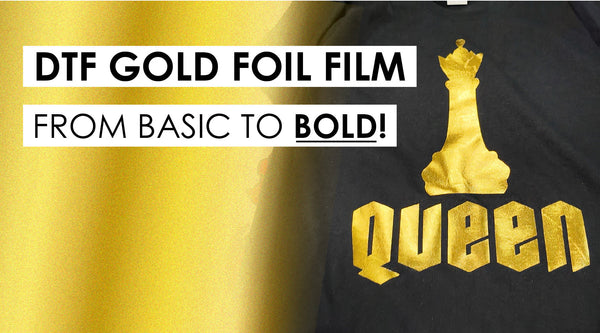 Mastering DTF Gold Foil Metallic Film: Product Features & Step-by-Step Application Guide