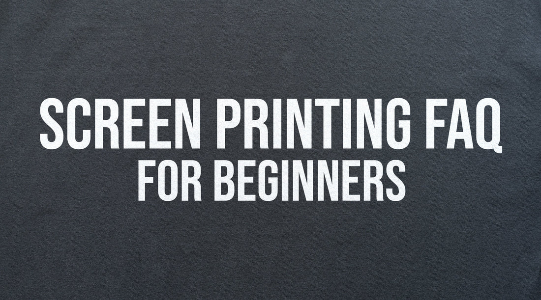 Screen Printing FAQ for Beginners: Essential Tips, Equipment, Supplies & Costs for 2025