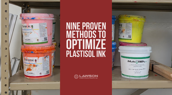 Nine Proven Methods to Optimize Plastisol Ink