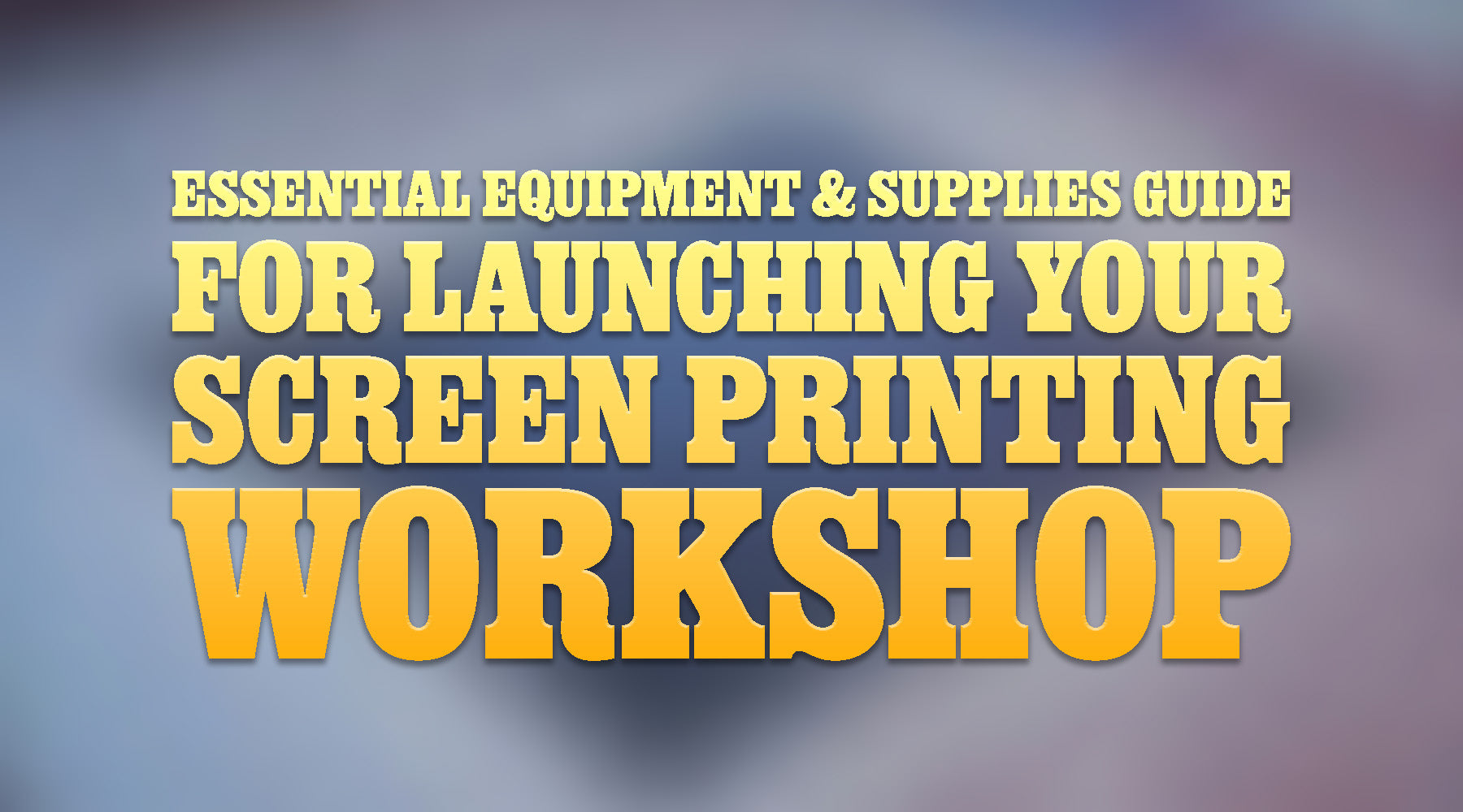 Essential Equipment and Supplies Guide for Launching Your Screen Printing Workshop
