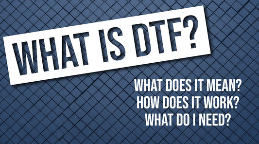 What Does DTF Mean?